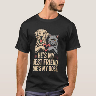He's My Best Friend She's My Boss Cat Dog Lover Re T-Shirt