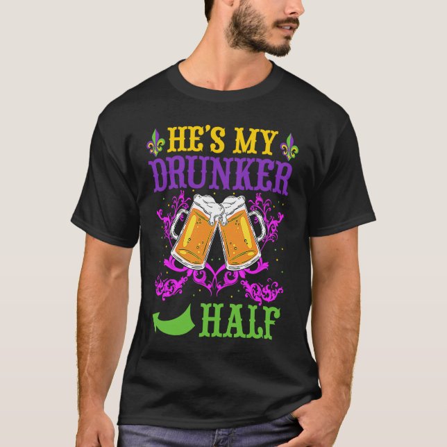 He's My Drunker Half Matching Couple Girlfriend Ma T-Shirt (Front)