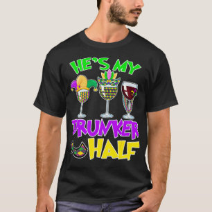 He's My Drunker Half Matching Couple Mardi Gras Wi T-Shirt