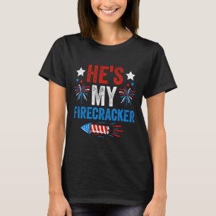 He's My Firecracker His And Hers 4th Of July Coupl T-Shirt