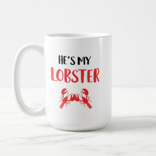 He's My Lobster Coffee Mug