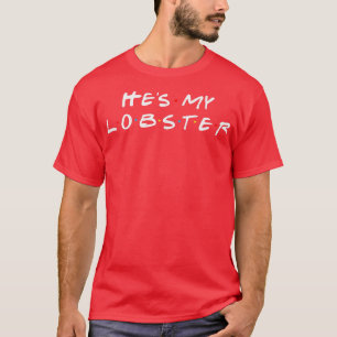 He's my lobster matching couple Valentine's Day gi T-Shirt