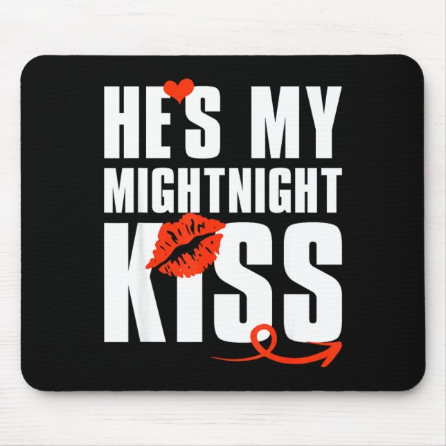 He's My Midnight Kiss Happy New Year Matching Funn Mouse Mat (Front)