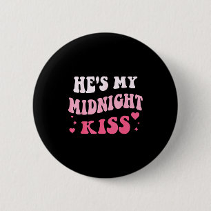 He's My Midnight Kiss Saying Romantic Couple New Y 6 Cm Round Badge