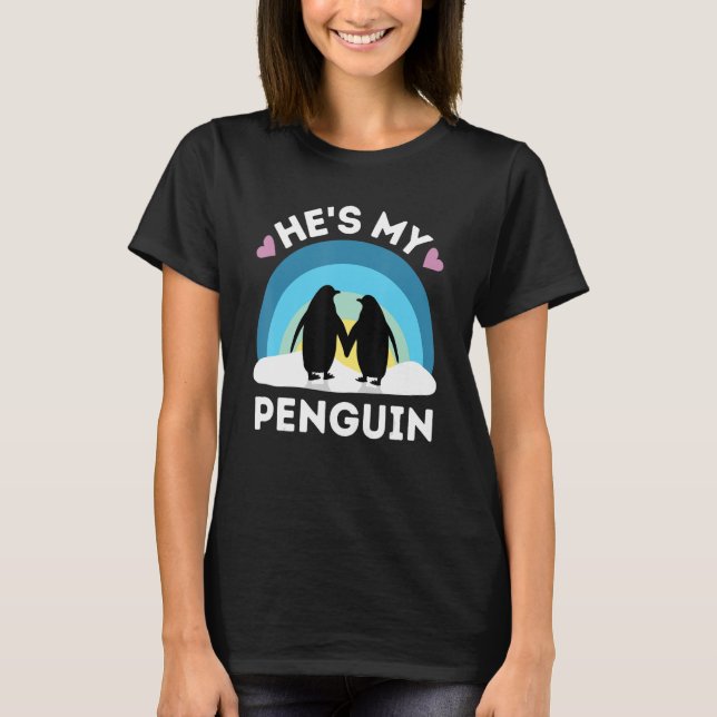 He's My Penguin - Cute Couples T-Shirt (Front)