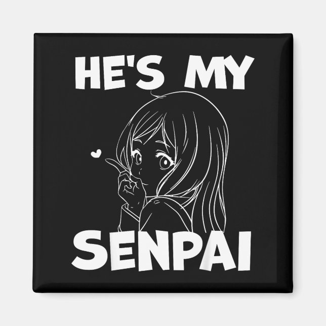 He's My Senpai Funny Anime Matching Couple Girlfri Magnet (Front)