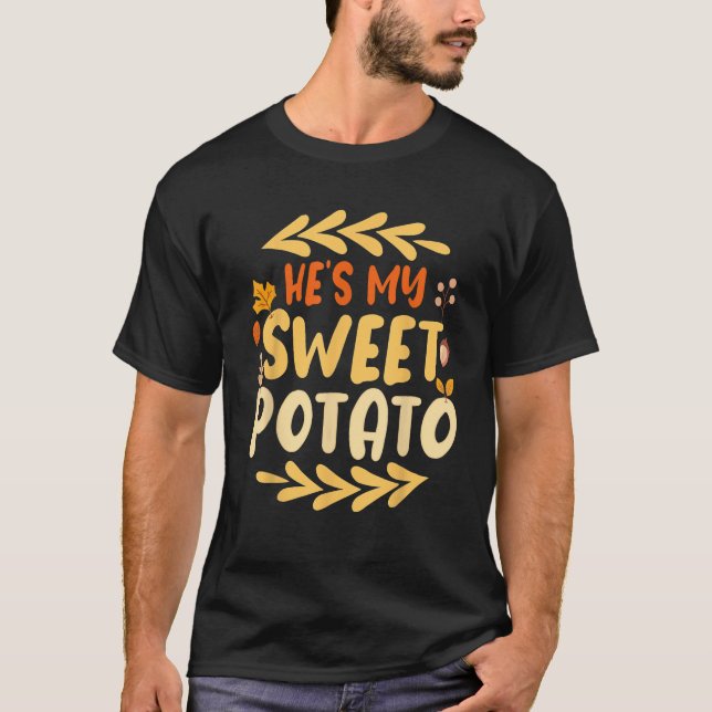 Hes My Sweet Potato I Yam Set Thanksgiving Couples T-Shirt (Front)