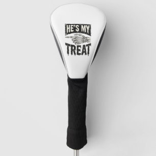 He's My Treat Skeleton Hand Halloween Shirt Design Golf Head Cover