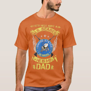 Hes Not Just A US Seabee Veteran, He Is My Dad T-Shirt