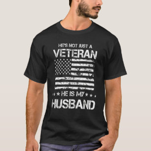 He's Not Just A Veteran He's My Husband Proud Mili T-Shirt