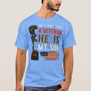 Hes Not Just Veteran He Is My Son Proud US Veteran T-Shirt