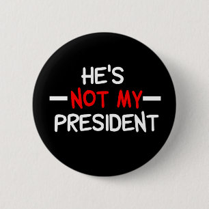 He's Not My President Anti Trump 6 Cm Round Badge