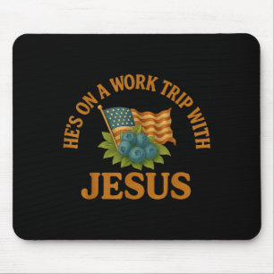 He's On A Work Trip With Jesus Christian Religious Mouse Mat