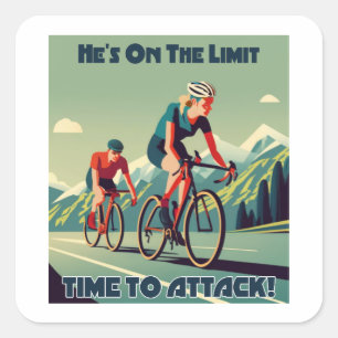 He's On The Limit Time To Attack Women's Cycling Square Sticker
