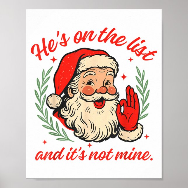 He's On The List And Christmas It's Not Mine Santa Poster (Front)