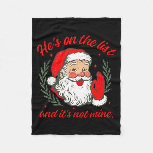 He's On The List And It's Not Mine Fleece Blanket