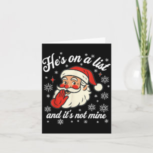He's On The List Not Mine Santa Funny Christmas  Card