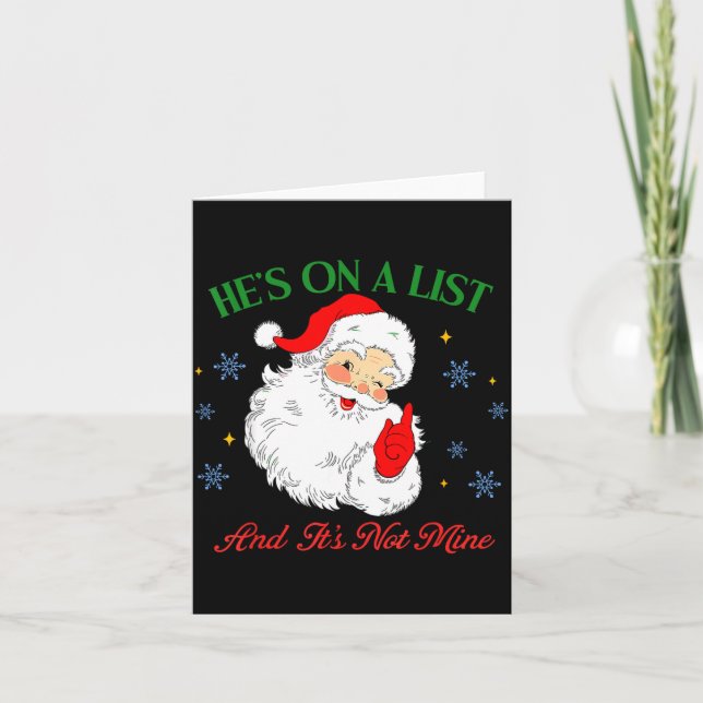 He's On The List Not Mine Santa Funny Christmas  Card (Front)