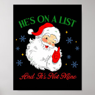 He's On The List Not Mine Santa Funny Christmas Poster
