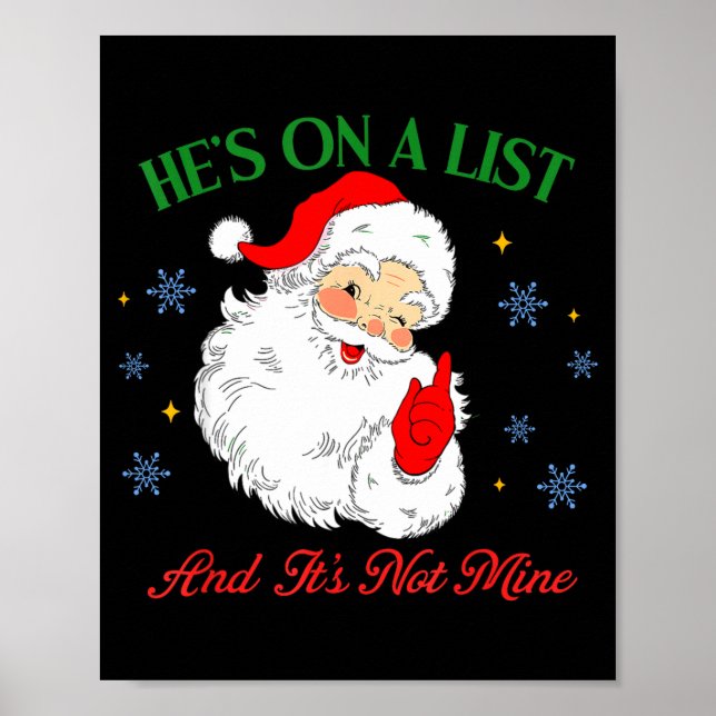 He's On The List Not Mine Santa Funny Christmas  Poster (Front)