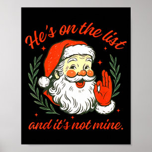 He's On The List Not Mine Santa Funny Christmas Poster
