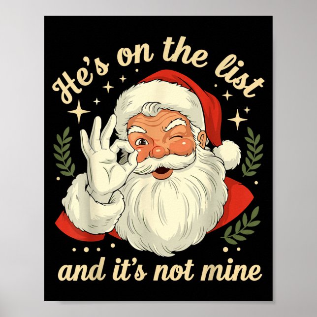 He's On The List Not Mine Santa Funny Christmas Sa Poster (Front)
