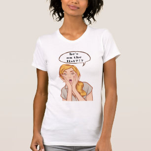 He's on the list?! T-Shirt