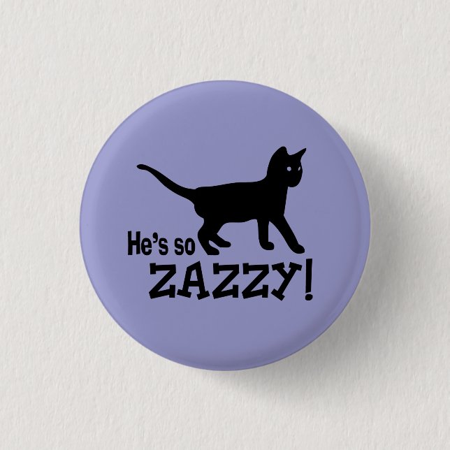He's so Zazzy - Cat Lover 3 Cm Round Badge (Front)