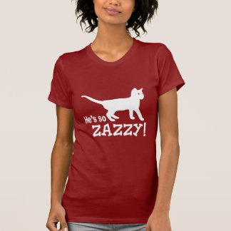 He's so Zazzy - Cat Lover T-Shirt