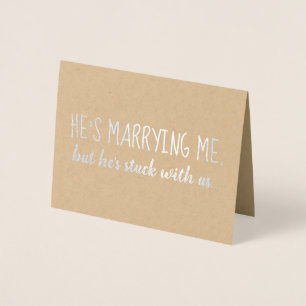 He's Stuck With Us   Bridesmaid or Maid of Honour Foil Card