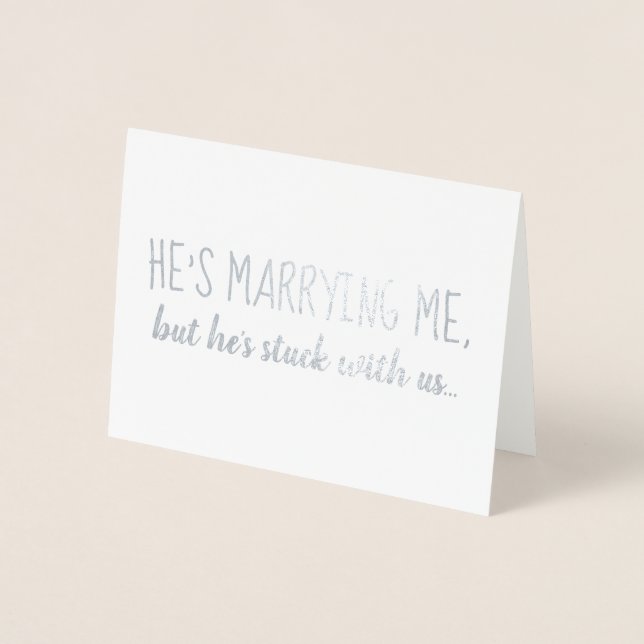 He's Stuck With Us | Bridesmaid or Maid of Honour Foil Card (Front)
