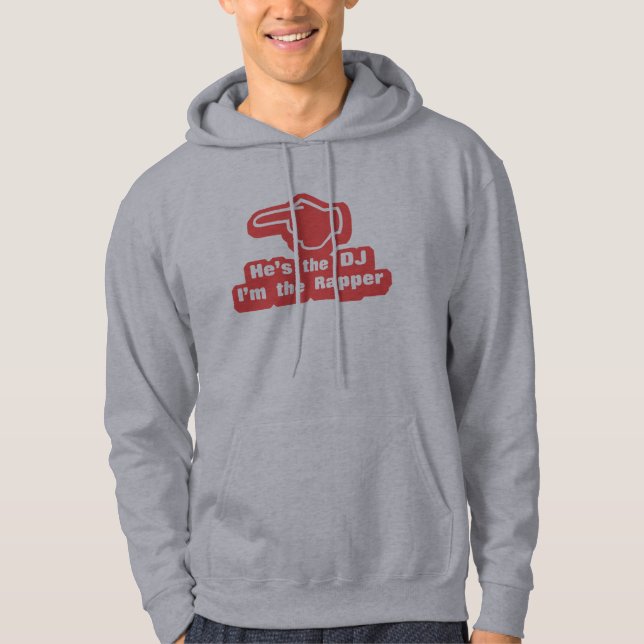 Hes the DJ Im the Rapper Hoodie (Front)