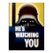 He's Watching You