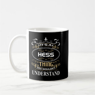 Hess Name Shirt It's A Hess Thing You Wouldn't Und Coffee Mug
