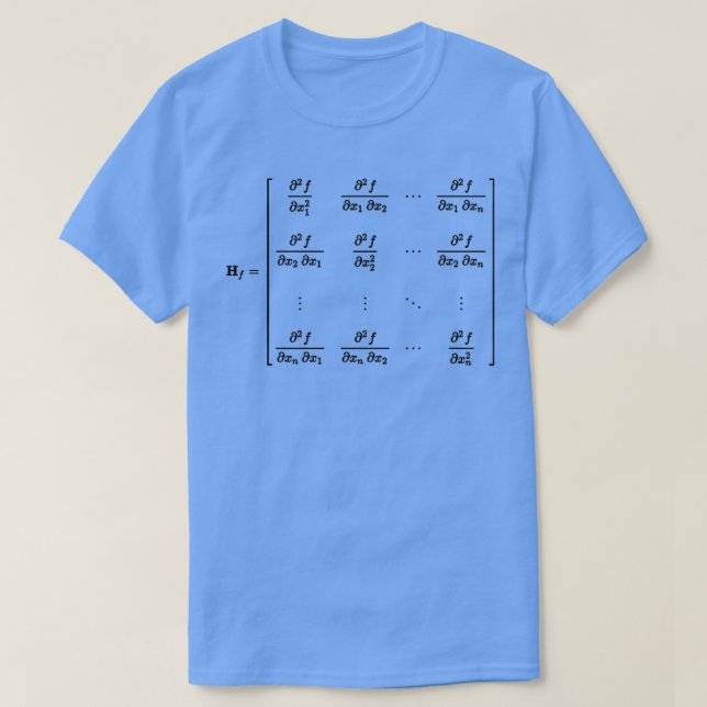 Hessian matrix important tool of differential calc T-Shirt (Design Front)
