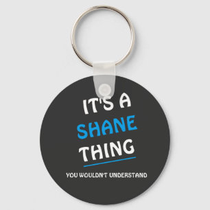 Het is een ding Shane u niet zou begrijpen Key Ring