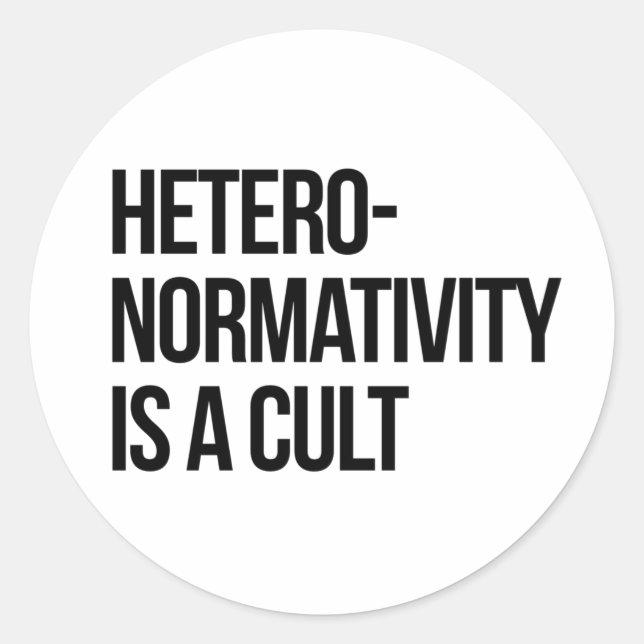 Hetero-normativity is a cult classic round sticker (Front)