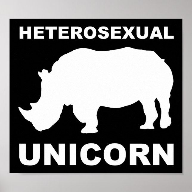 Heterosexual Unicorn Rhinoceros Funny Poster Sign (Front)