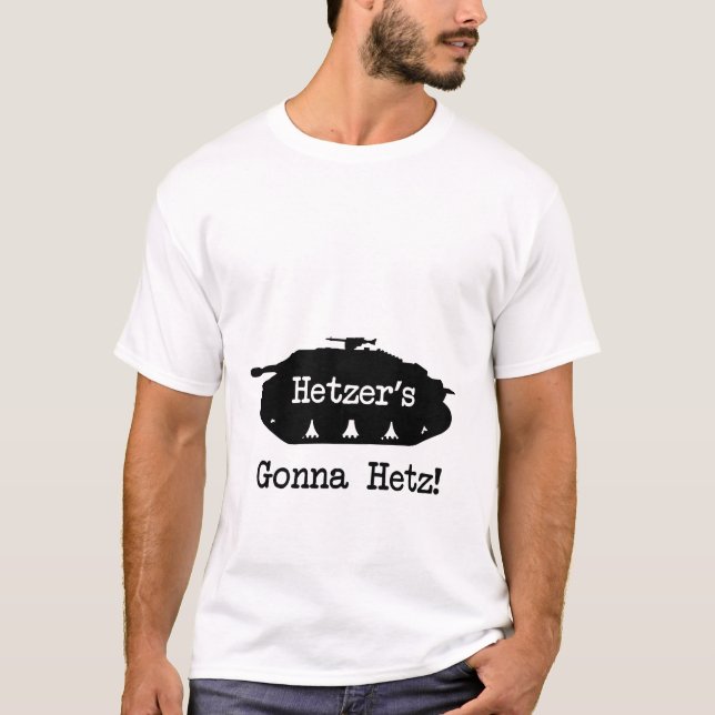 Hetzer's Gonna Hetz T-Shirt (Front)