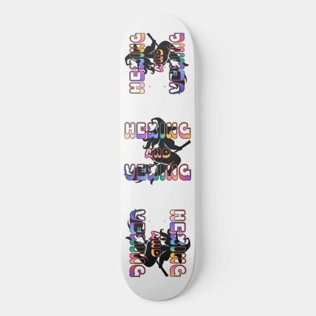 HEXING AND VEXING for the Plus Size Pagan Skateboard (Front)