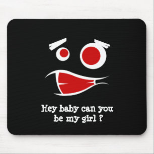 Hey baby can you be my girl monster design mouse mat