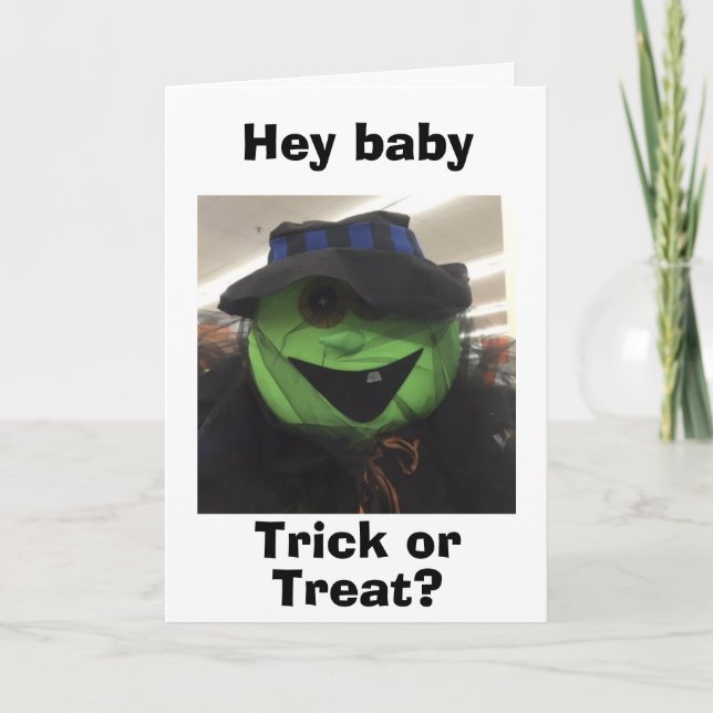 HEY BABY-SAY "TREAT" NOT "TRICK" FOR HALLOWEEN! CARD (Front)