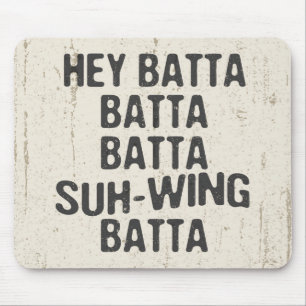 Hey Batta Batta -814 Mouse Mat