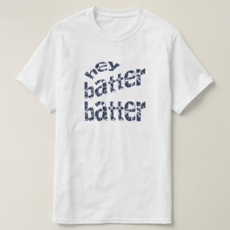 Hey Batter Baseball Softball Tee