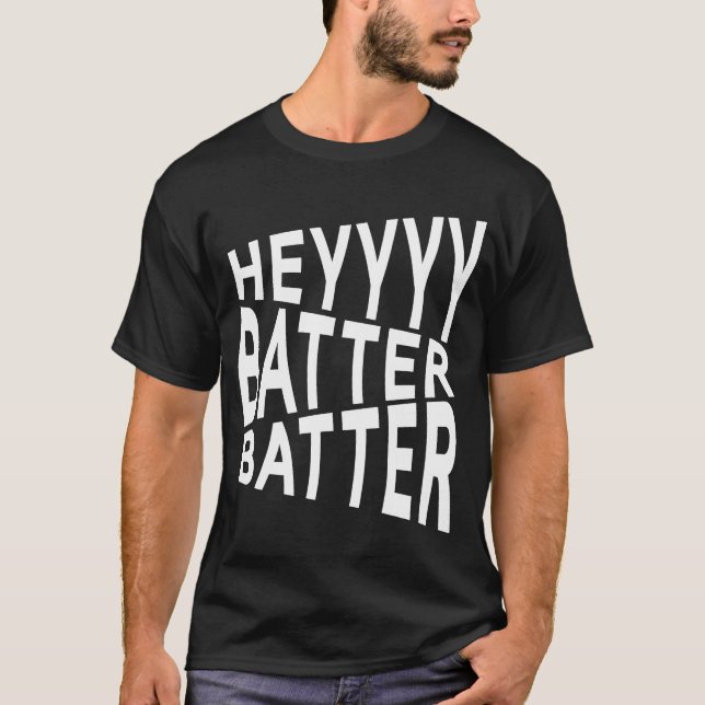 Hey Batter Batter Baseball, Softball T-Shirt (Front)