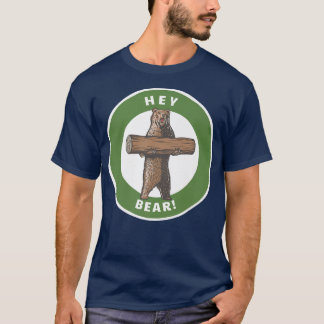 Hey Bear! Funny Hiking Outdoors Black Grizzly Bear T-Shirt