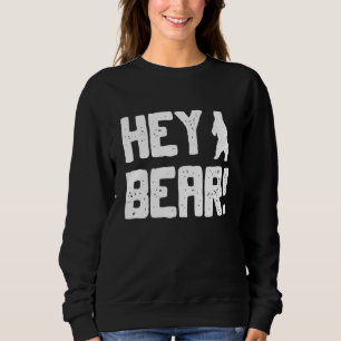 Hey Bear  Hiking Outdoors Black Grizzly Bear Survi Sweatshirt