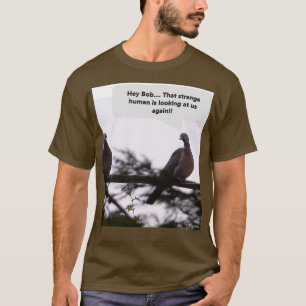 Hey Bob T-Shirt