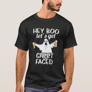Hey Boo Let's Get Sheet Faced Funny Halloween Part T-Shirt