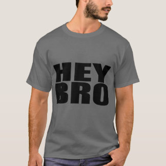 Hey Bro French Fry T-Shirt
